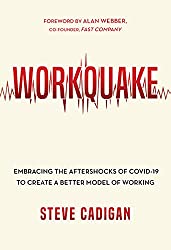 Workquake https://www.amazon.com/Workquake-Embracing-Aftershocks-COVID-19-Working/dp/1637553099